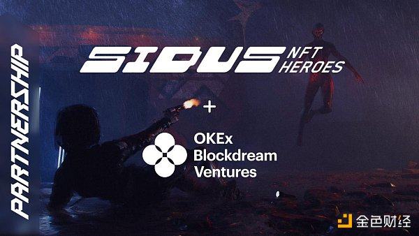 OKExBlockdreamVentures与SIDUS合作进行元宇宙链游项目开发